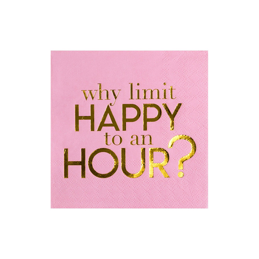 Why Limit Happy to an HOUR? Cocktail Napkins